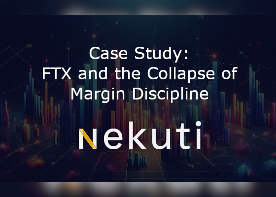 Case Study: FTX and the Collapse of Margin Discipline